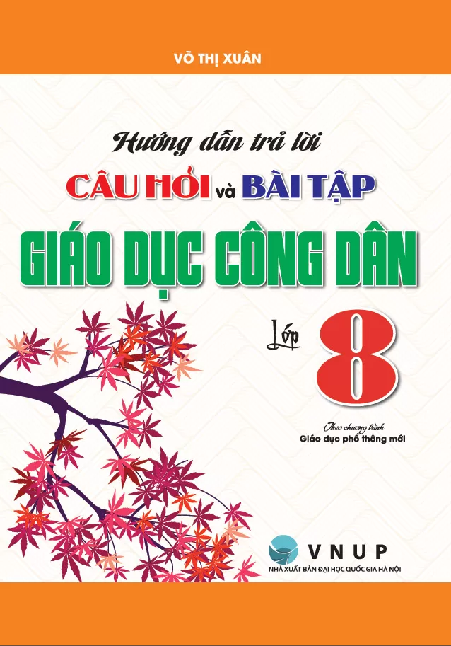HƯỚNG DẪN TRẢ LỜI CÂU HỎI VÀ BÀI TẬP GIÁO DỤC CÔNG DÂN LỚP 8 (Theo chương trình GDPT mới - Kết nối tri thức)
